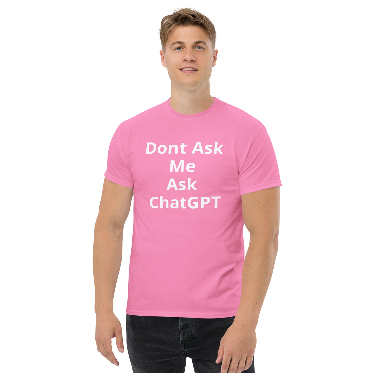 DONT ASK ME ASK CHATGPT T SHIRT