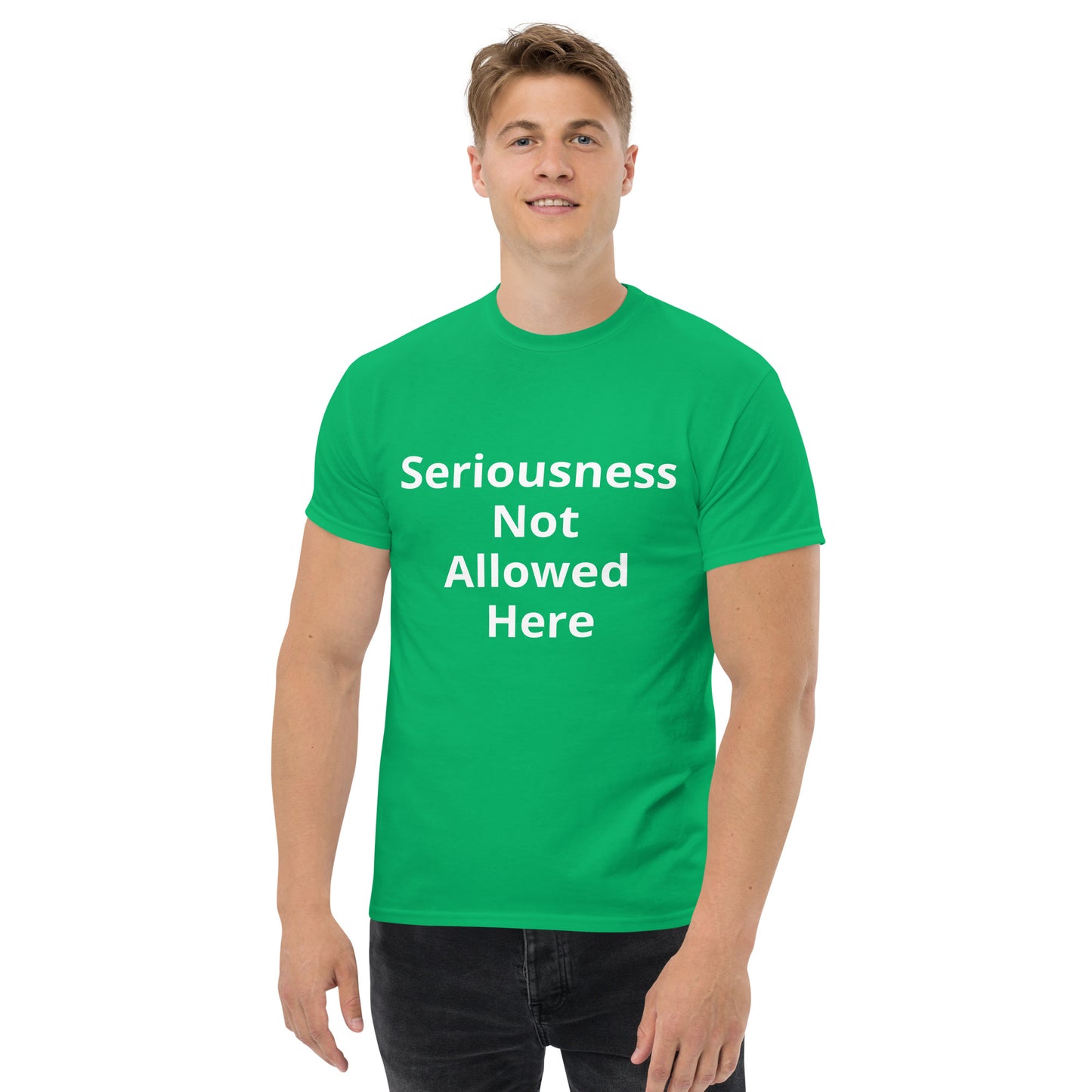 SERIOUSNESS NOT ALLOWED HERE T SHIRT