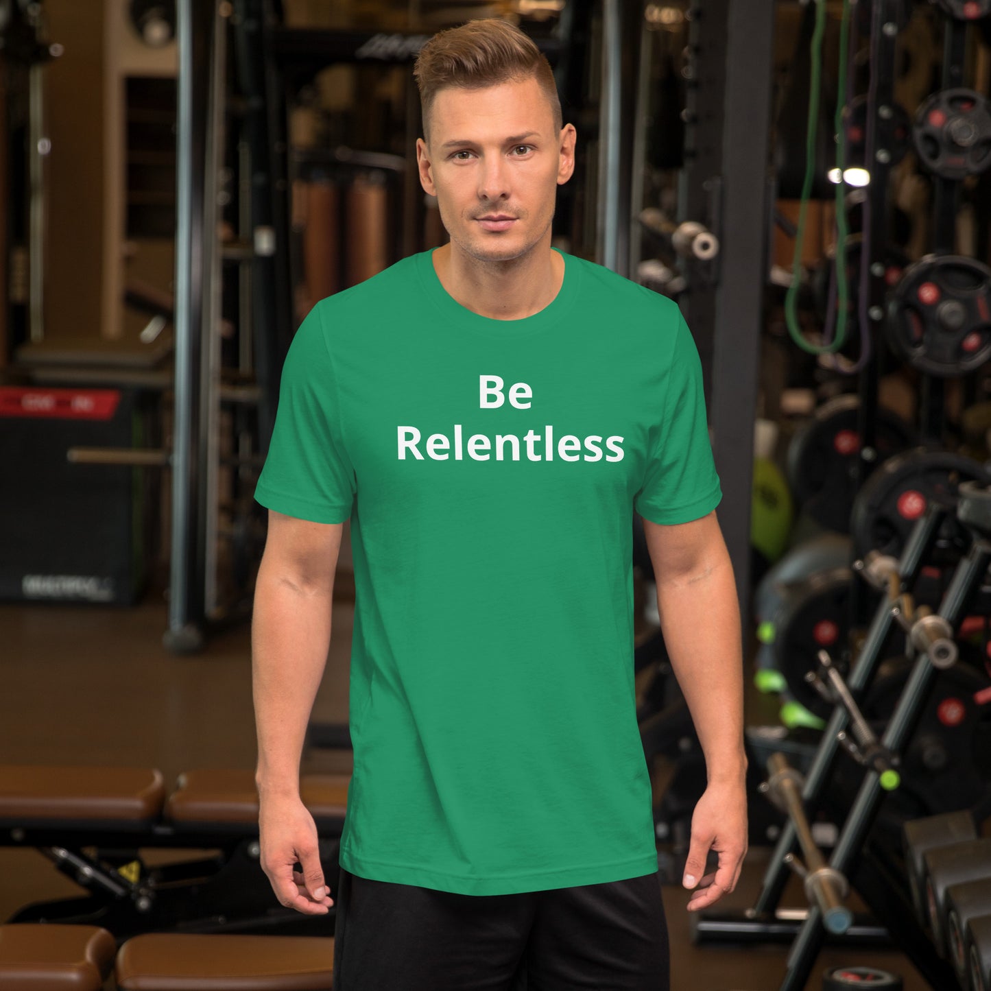 BE RELENTLESS T SHIRT