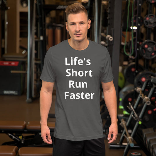 LIFE IS SHORT RUN FASTER T SHIRT