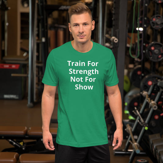 TRAIN FOR STRENGTH T SHIRT